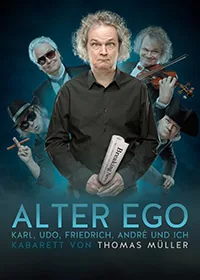 ALTER EGO Thomas M&uuml;ller Kabarett